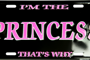 I’m the Princess That's Why License Plate